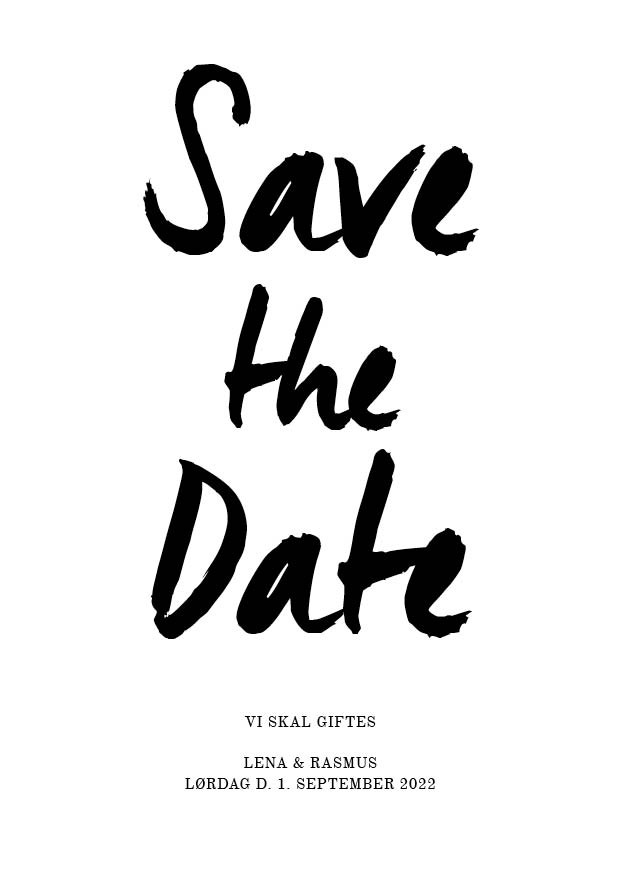 
                Cool save the date i en fed font. Denne save the date er meget simpel, men fonten gør den helt unik. En save the date er den perfekte måde til at sige til dine gæster at de skal sætte et kryds i kalenderen på jeres unikke dag. Til designet kommer også matchende elementer i form af invitation, velkomstskilt, salmehæfte, bordoversigt, menukort, drinkskort, takkekort mm. således I kan skabe en rød tråd for dagen.                